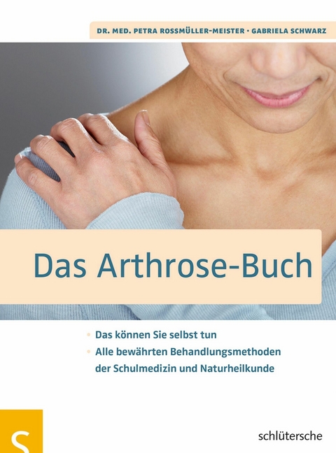 Das Arthrose-Buch - Dr. med. Petra Ro&szlig;m&uuml;ller-Meister, Gabriela Schwarz