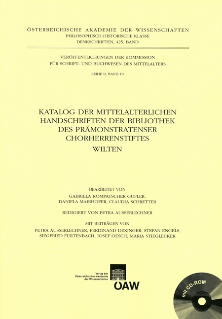 Katalog der mittelalterlichen Handschriften der Bibliothek des Pr&auml;monstratenser Chorherrenstiftes Wilten - Gabriela Kompatscher Gufler, Daniela Mairhofer, Claudia Schretter