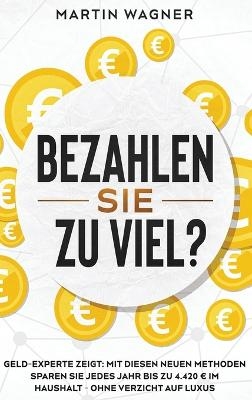 "Bezahlen Sie zu viel?" - Author Martin Wagner