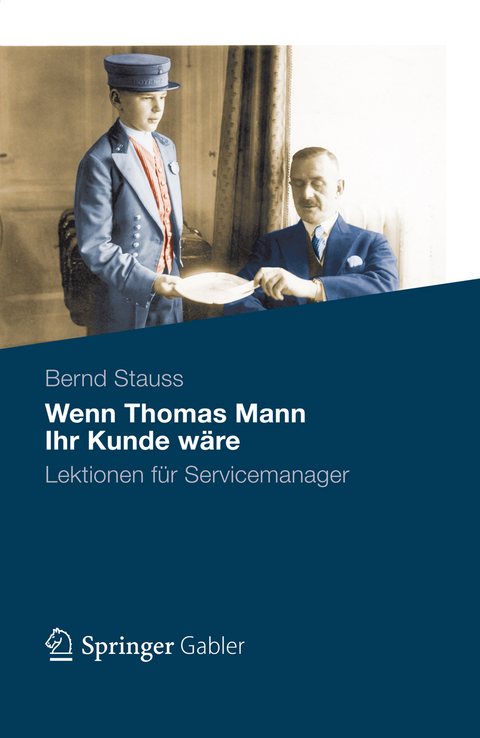 Wenn Thomas Mann Ihr Kunde w&auml;re - Bernd Stauss
