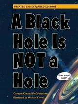A Black Hole is Not a Hole - DeCristofano, Carolyn Cinami; Caroll, Michael