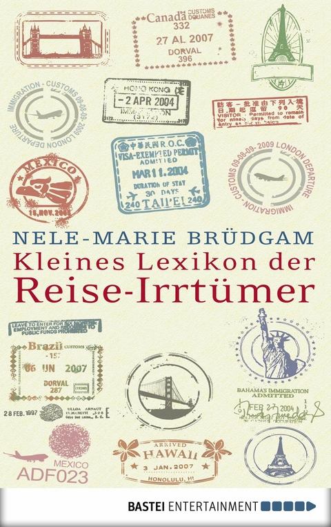 Kleines Lexikon der Reise-Irrt&uuml;mer - Nele-Marie Br&uuml;dgam