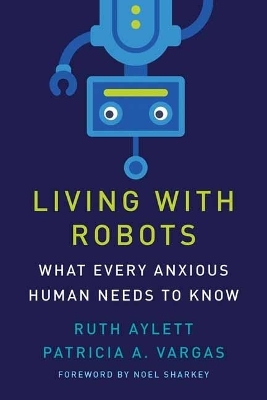 Living with Robots - Ruth Aylett, Patricia A. Vargas