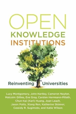 Open Knowledge Institutions - Lucy Montgomery, John Hartley