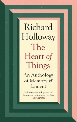 The Heart of Things - Richard Holloway