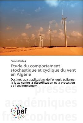 Etude du comportement stochastique et cyclique du vent en Algérie - Farouk Chellali