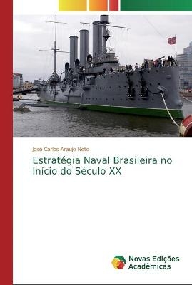 Estratégia Naval Brasileira no Início do Século XX