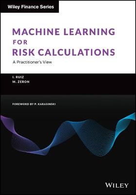 Machine Learning for Risk Calculations - Ignacio Ruiz, Mariano Zeron