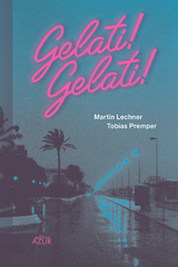 Gelati! Gelati! - Tobias Premper, Martin Lechner