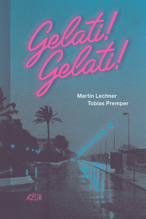 Gelati! Gelati! - Tobias Premper, Martin Lechner