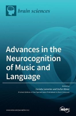 Advances in the Neurocognition of Music and Language