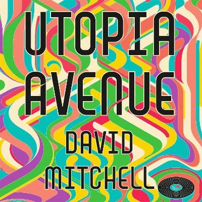 Utopia Avenue - David Mitchell