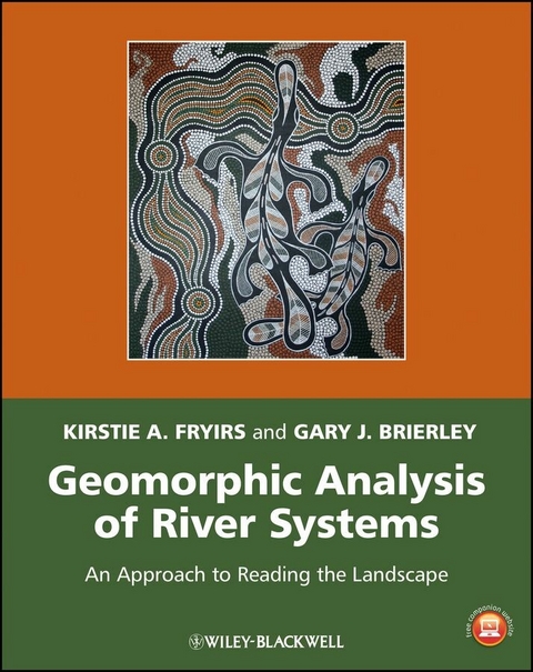 Geomorphic Analysis of River Systems - Kirstie A. Fryirs, Gary J. Brierley
