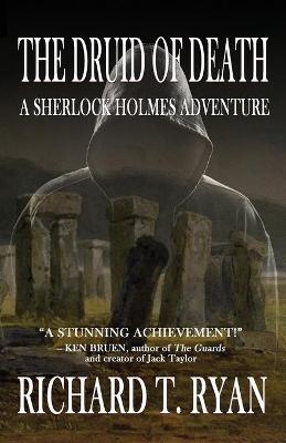 The Druid of Death - A Sherlock Holmes Adventure - Richard T Ryan