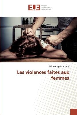 Les violences faites aux femmes