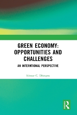Green Economy: Opportunities and Challenges - Ishwar C. Dhingra