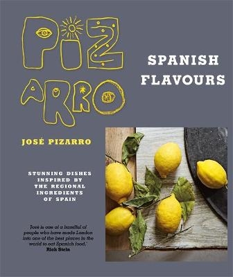 Jose Pizarro's Spanish Flavours - Jose Pizarro
