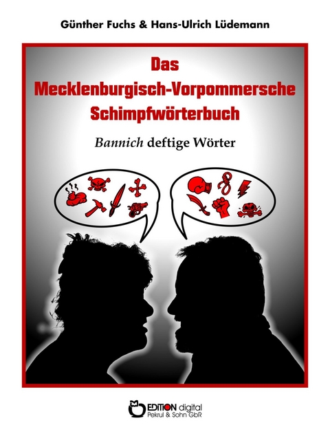 Das Mecklenburgisch-Vorpommersche Schimpfw&ouml;rterbuch - G&uuml;nther Fuchs, Hans-Ulrich L&uuml;demann