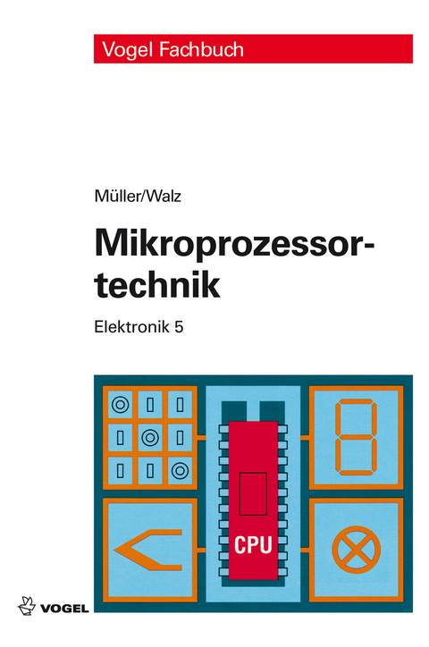 Mikroprozessortechnik - Helmut M&uuml;ller, Lothar Walz