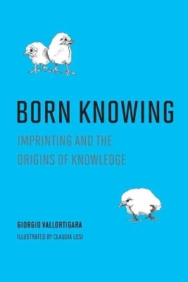 Born Knowing - Giorgio Vallortigara, Claudia Losi