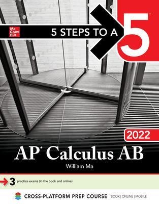 5 Steps to a 5: AP Calculus AB 2022 - William Ma