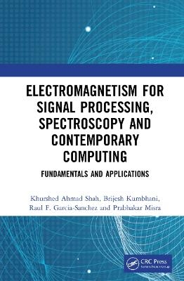 Electromagnetism for Signal Processing, Spectroscopy and Contemporary Computing