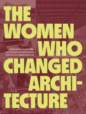 The Women Who Changed Architecture - 