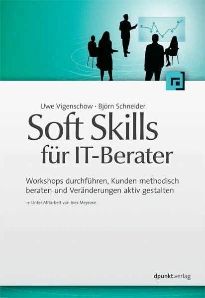 Soft Skills f&uuml;r IT-Berater - Uwe Vigenschow, Bj&ouml;rn Schneider