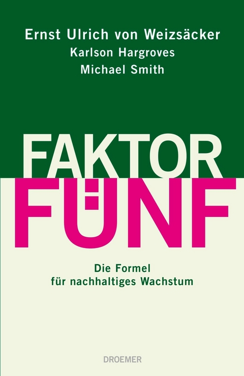 Faktor F&uuml;nf - Ernst Ulrich von Weizs&auml;cker, Karlson Hargroves, Michael Smith