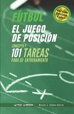 F&uacute;tbol. El juego de posici&oacute;n - Manuel J Crespo Garc&iacute;a