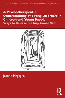 A Psychotherapeutic Understanding of Eating Disorders in Children and Young People