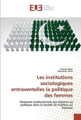 Les institutions sociologiques entraventelles la politique des femmes - Younas Khan, Mussawar Shah