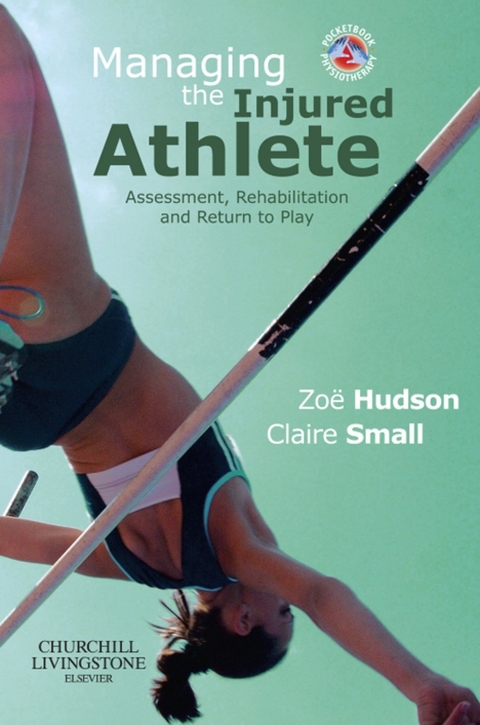 Managing the Injured Athlete -  Zoe Hudson,  Claire Small