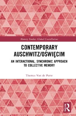 Contemporary Auschwitz/Oświęcim - Thomas Van de Putte