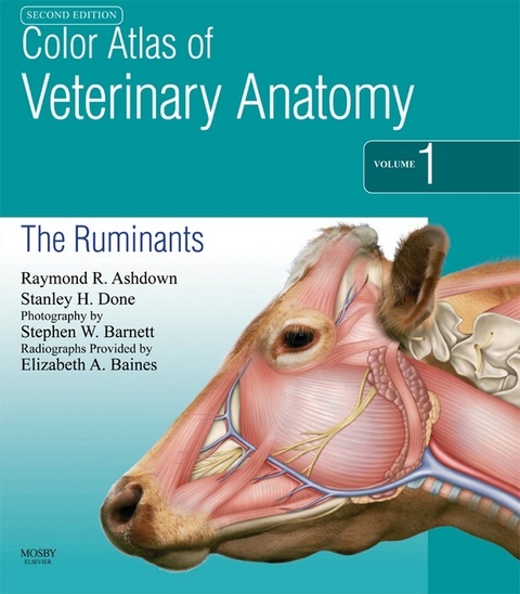 Color Atlas of Veterinary Anatomy, Volume 1, The Ruminants E-Book -  Raymond R. Ashdown,  Stephen W. Barnett,  Stanley H. Done