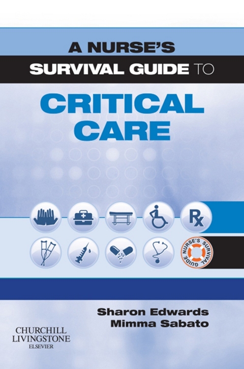 Nurse's Survival Guide to Critical Care E-Book -  Sharon L. Edwards,  Mimma Sabato
