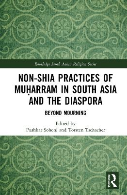 Non-Shia Practices of Muḥarram in South Asia and the Diaspora
