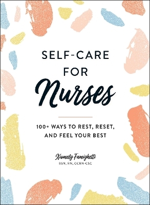 Self-Care for Nurses - Xiomely Famighetti