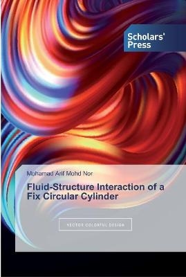Fluid-Structure Interaction of a Fix Circular Cylinder - Mohamad Arif Mohd Nor