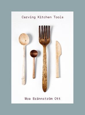 Carving Kitchen Tools - Moa Br&auml;nnstr&ouml;m Ott