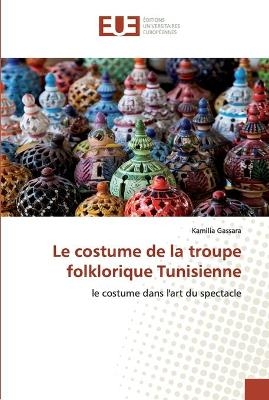 Le costume de la troupe folklorique Tunisienne