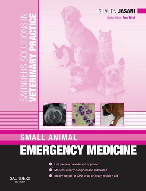 Saunders Solutions in Veterinary Practice: Small Animal Emergency Medicine E-Book -  Shailen Jasani