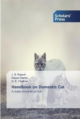 Handbook on Domestic Cat - J B Rajesh, Kalyan Sarma, G E Chethan