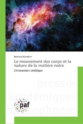 Le mouvement des corps et la nature de la matière noire