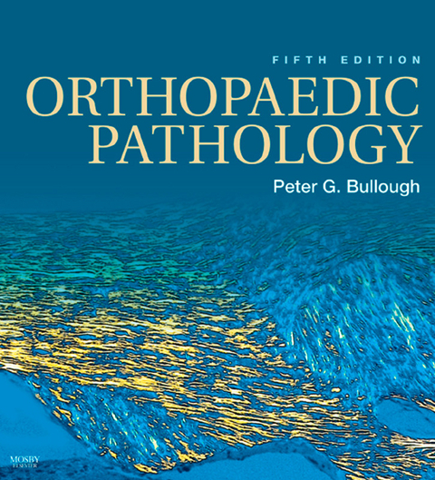 Orthopaedic Pathology -  Peter G. Bullough
