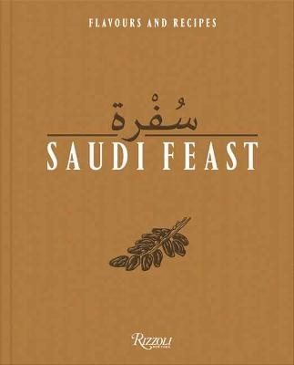 Saudi Feast - Anissa Helou, Anas Alfaozan