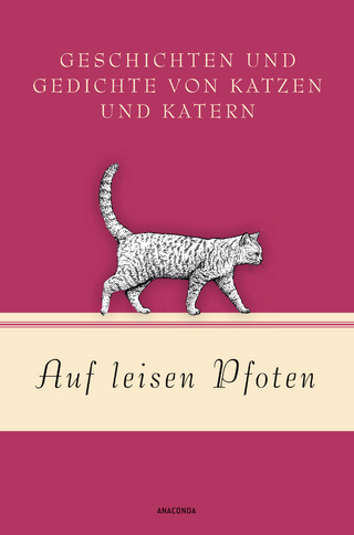 Auf leisen Pfoten - Geschichten und Gedichte von Katzen und Katern