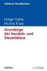 Grundz&uuml;ge der Handels- und Steuerbilanz - Holger Kahle, Nicolas Kopp