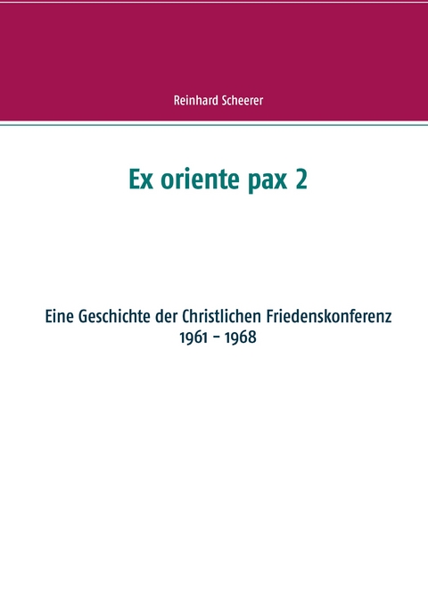 Ex oriente pax 2 - Reinhard Scheerer