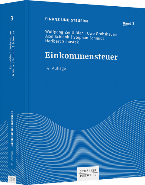 Einkommensteuer - Wolfgang Zenthöfer, Uwe Grobshäuser, Stephan Schmidt, Heribert Schustek, Axel Schlenk